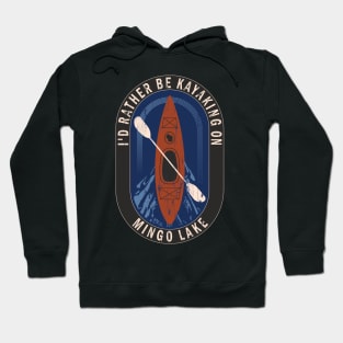 Id Rather Be Kayaking On Mingo Lake in Wisconsin Hoodie